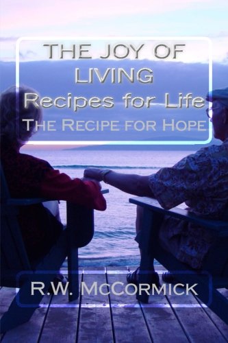 The Joy of Living--Recipes for Life: The Recipe for Hope: Volume 1