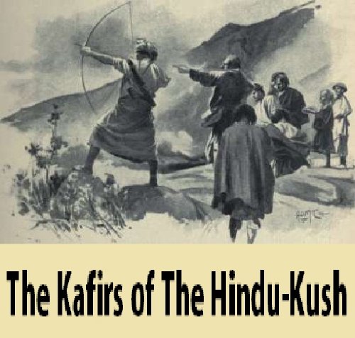 The Kafirs of The Hindu-Kush (English Edition)