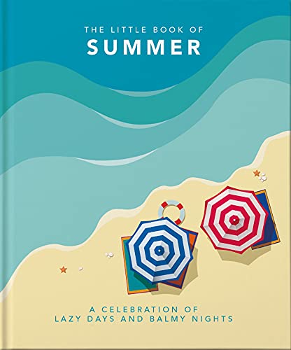 The Little Book of Summer: A celebration of lazy days and balmy nights: 10