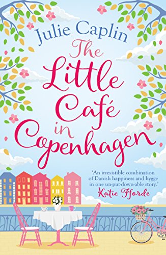 The Little Café in Copenhagen: Fall in love and escape the winter blues with this wonderfully heartwarming and feelgood novel