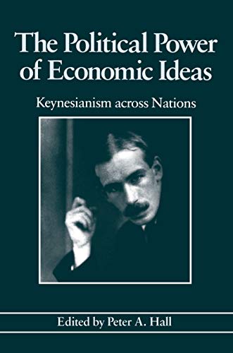 The Political Power of Economic Ideas: Keynesianism across Nations (English Edition)