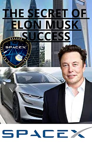 THE SECRET OF ELON MUSK SUCCESS (English Edition)