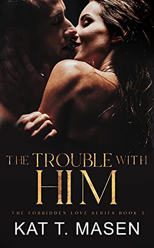 The Trouble With Him: A Secret Pregnancy Romance (The Forbidden Love Series Book 3) (English Edition)