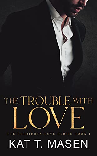 The Trouble With Love: An Age Gap Romance (The Forbidden Love Series Book 1) (English Edition)