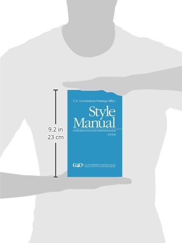 U.S. Government Printing Office Style Manual: An official guide to the form and style of Federal Government printing