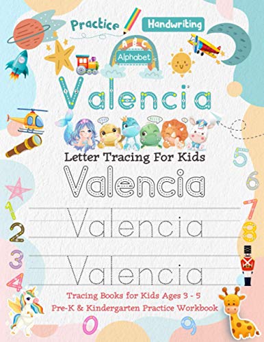 Valencia Letter Tracing for Kids: Personalized Name Primary Tracing Book for Kids Ages 3-5 in Preschool (Pre-K) and Kindergarten Learning How to Write ... to Practice Handwriting, Alphabets & Numbers.