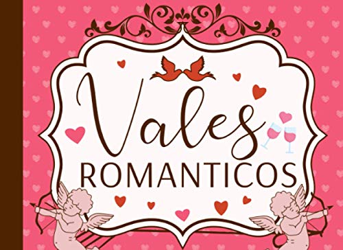 Vales Romanticos: 30 Páginas Únicas de Cupones de Amor de Pareja Para Ella, Regalo de San Valentín 5 Cheques En Blanco