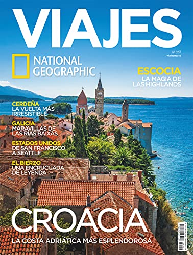 Viajes National Geographic # 257 | CROACIA. LA COSTA ADRIÁTICA MÁS ESPLENDOROSA (Viajes NG)