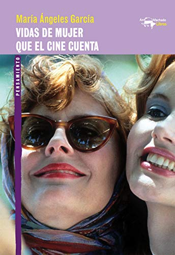 Vidas de mujer que el cine cuenta: 60 (A. Machado Libros)