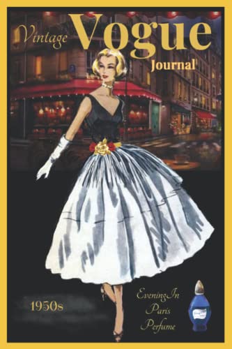 VINTAGE VOGUE JOURNAL “Evening In Paris”: Cover inspired by vintage 1950s fashion magazine perfume ad - Paris night scene - Alternate lined and blank ... loves clothing and fashion - 120 Lined pages