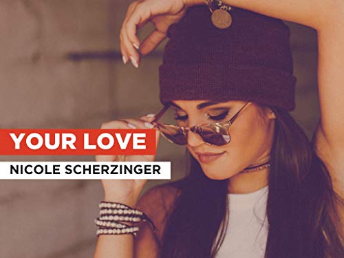 Your Love al estilo de Nicole Scherzinger