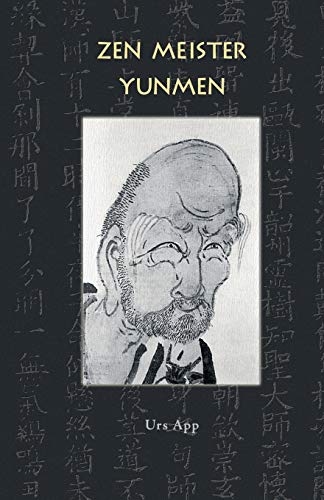 Zen Meister Yunmen: Leben und Lehre des letzten Giganten der Zen-Klassik (Buddhism)