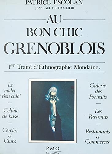 1er traité d'ethnographie mondaine (2). Au bon chic grenoblois (French Edition)