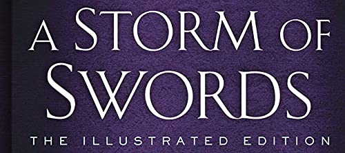 A Storm of Swords: The Illustrated Edition: The Illustrated Edition: 3 (A Song of Ice and Fire Illustrated Edition)