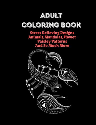 ADULT COLORING BOOK stress relieving designs Animal , Mandalas , flower , Paisley Patterns And so much More: adult coloring books for men spiral bound ... a gift/Valentine/Birthday/Christmas/surprise