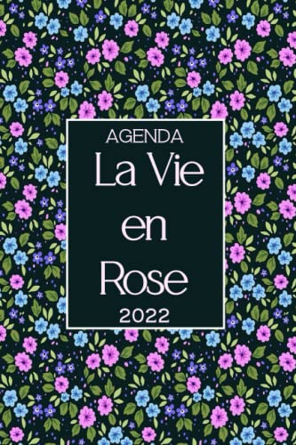 Agenda 2022 La vie en rose: Joli Planificateur journalier et semainier avec de très beaux designs de Janvier 2022 à Décembre 2022 | 160 Pages format A5