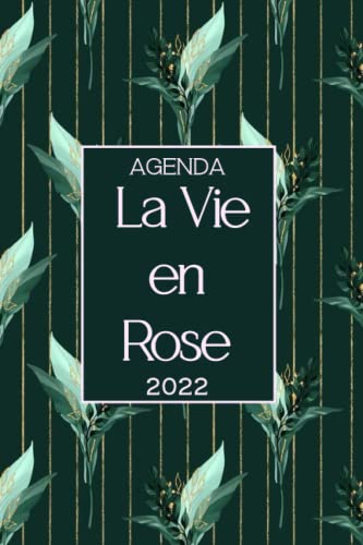 Agenda 2022 La vie en rose: Joli Planificateur journalier et semainier avec de très beaux designs de Janvier 2022 à Décembre 2022 | 160 Pages format A5