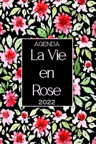 Agenda 2022 La vie en rose: Joli Planificateur journalier et semainier avec de très beaux designs de Janvier 2022 à Décembre 2022 | 160 Pages format A5