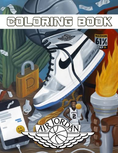 Air Jordan Coloring Book: Interesting coloring book suitable for all ages, helping to reduce stress after studying, working tiring.– 50+ GIANT Great Pages with Premium Quality Images.