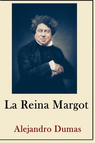 Alexandre Dumas Coleccion ( Anotaciones historicas)(Traducido La Reina Margot: Volume 4 (Coleccion Dumas)