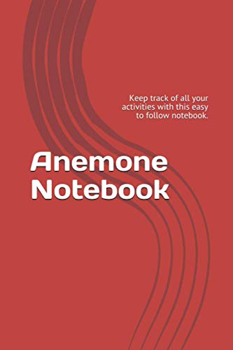 Anemone Notebook: Keep track of all your activities with this easy to follow notebook.