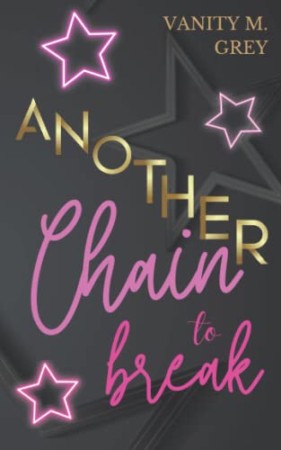 Another Chain to break: Zerreiß deine Fesseln (Rockstar-Romance) (Alabaster Junction)