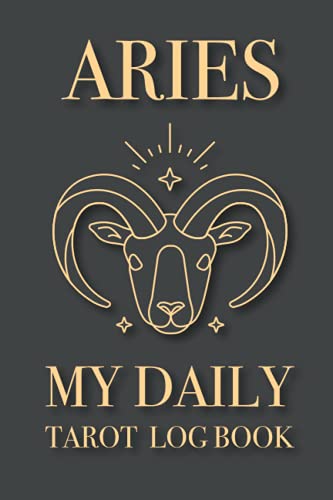 ARIES MY DAILY TAROT JOURNAL: A 60 Day Tarot Reading Logbook And Notebook Track Up To Your 3 Card Spreads | Journaling Morning Interpretation And ... With Guidance Scale | Best gift for ARIES