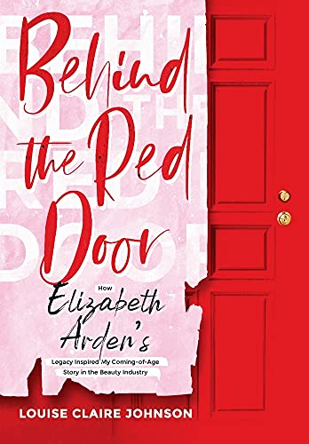 Behind the Red Door: How Elizabeth Arden's Legacy Inspired My Coming-of-Age Story in the Beauty Industry