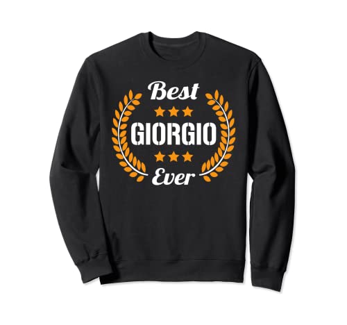 Best Giorgio Ever Dichos graciosos Nombre Giorgio Sudadera