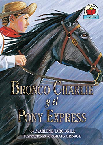 Bronco Charlie y el Pony Express (Bronco Charlie and the Pony Express) (Yo solo: Historia (On My Own History))