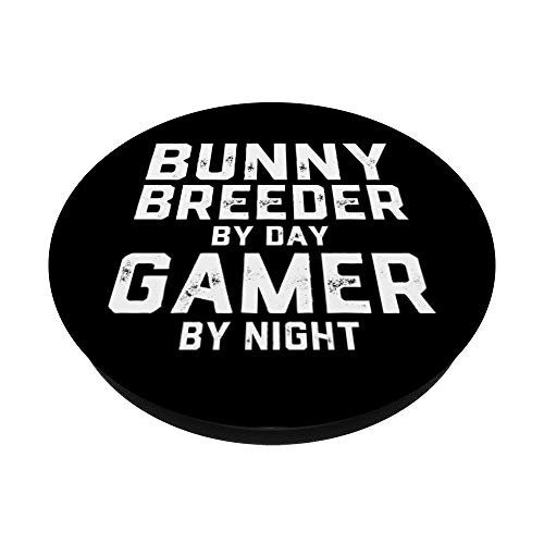 Bunny Rabbit Breeder By Day Gamer By Night - Rabbit Breeding PopSockets PopGrip Intercambiable