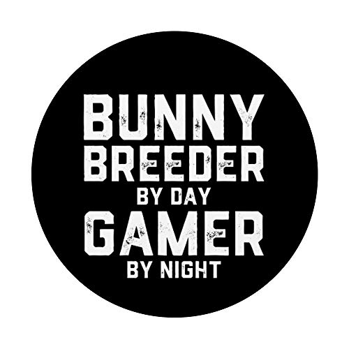 Bunny Rabbit Breeder By Day Gamer By Night - Rabbit Breeding PopSockets PopGrip Intercambiable