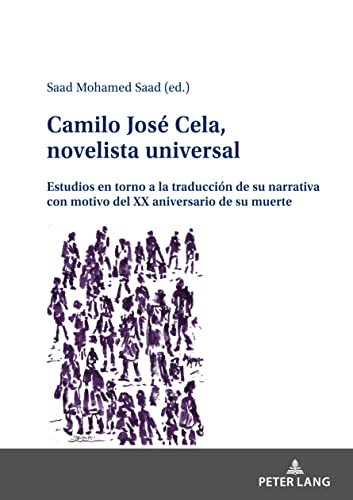 Camilo José Cela, novelista universal; Estudios en torno a la traducción de su narrativa con motivo del XX aniversario de su muerte