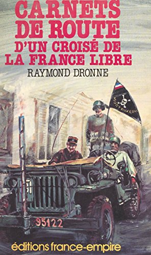 Carnets de route d'un croisé de la France libre (French Edition)