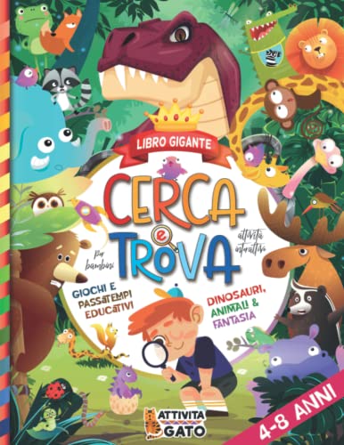 Cerca e Trova Gigante libro bambini 4-8 anni - Giochi e passatempi educativi: Cerca e Trova gli Animali, Dinosauri e Fantasia, Attività e Giochi ... Enigmistica logica Giochi da tavolo