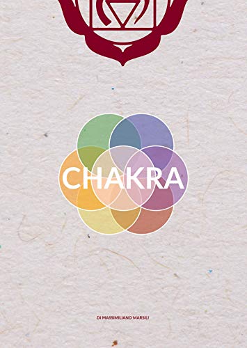 Chakra: La via dei Chakra (MULADHARA.Edizioni Vol. 3) (Italian Edition)