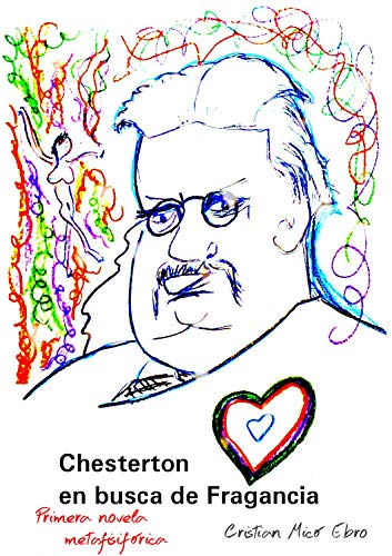 Chesterton en busca de Fragancia: Primera novela metafisifórica