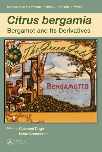 Citrus bergamia: Bergamot and its Derivatives (Medicinal and Aromatic Plants - Industrial Profiles Book 51) (English Edition)