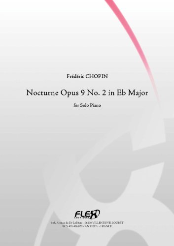 CLASSICAL SHEET MUSIC - Nocturne Opus 9 No. 2 in Eb Major - F. CHOPIN - Solo Piano (English Edition)