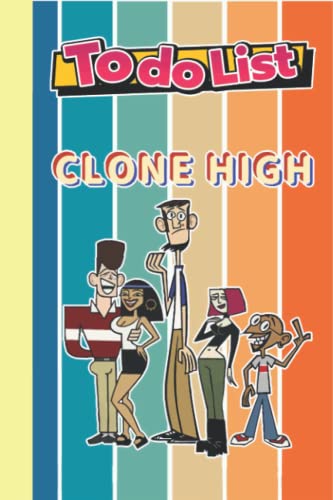 Clone High To Do List Book Merchandise Animated Series for Women Men Teen: Clone High To Do List Notebook | Clone High To do list table with checkbox, ... Work Office, Home, School With... 6x9 inches