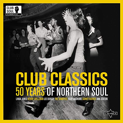 Club Classics: 50 Years of Northern Soul (Remastered)