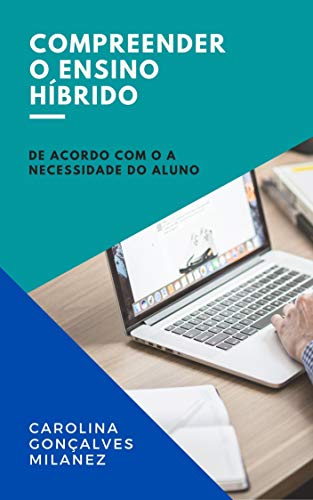 Compreender o ensino híbrido de acordo com a necessidade do aluno (Portuguese Edition)