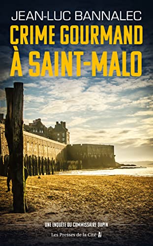 Crime gourmand à Saint-Malo. Une enquête du commissaire Dupin (French Edition)