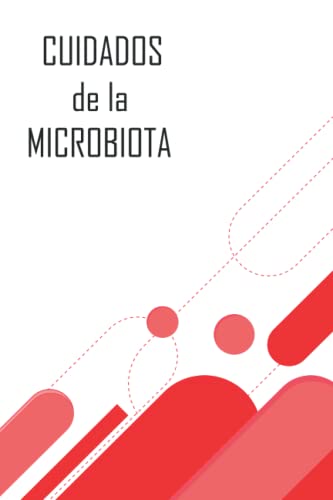 Cuidados De La Microbiota, Guía Para Cuidar Tu Microbiota, Cuaderno De Microbiota, Control De Alimentos, Para Mamá Papá Hermana Niño Esposo Abuelo ... del cuaderno 6 x 9 pulgadas 120 páginas