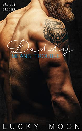 Daddy Means Trouble (Bad Boy Daddies Book 2) (English Edition)