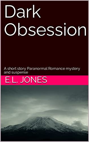 Dark Obsession: A short story Paranormal Romance mystery and suspense (Bound to the Shadow Book 2) (English Edition)