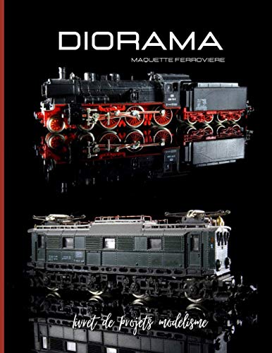 Diorama maquette ferroviere: livret des projets de modélisme, préparez vos scènes en modèles réduits