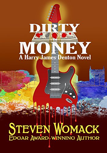 Dirty Money: A Harry James Denton Novel (MUSIC CITY MURDERS: The Harry James Denton Series Book 6) (English Edition)