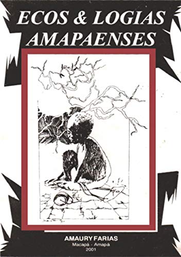 Ecos & Logias Amapaenses (Portuguese Edition)