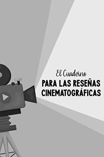 El cuaderno para las reseñas cinematográficas: Cuaderno que le permite mantener un registro de todas las películas, series, documentales - Regalo perfecto para los amantes del cine